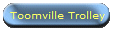 Toomville Trolley