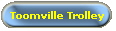 Toomville Trolley